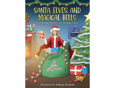 Livro Santa, Elves, and Magical Bells Enchanting Rhymes for Holiday Time de Julie Chapman (Inglês - Capa Dura)