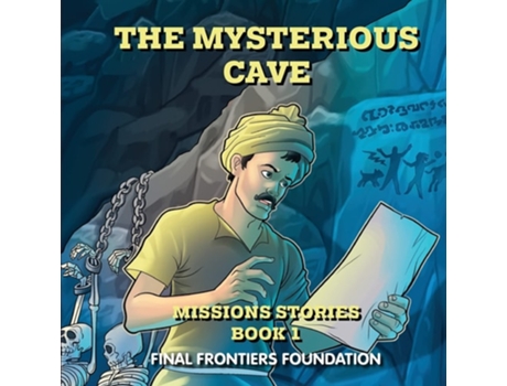 Livro The Mysterious Cave Stories Of Real National Church Planters Supported By The Final Frontiers Foundation De Final Frontiers Foundation (inglês)