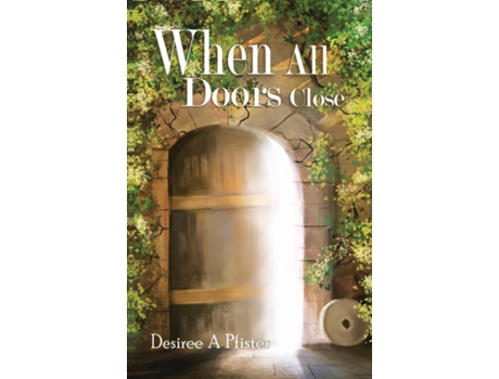 Livro When All Doors Close De Desiree A Pfister (inglês)