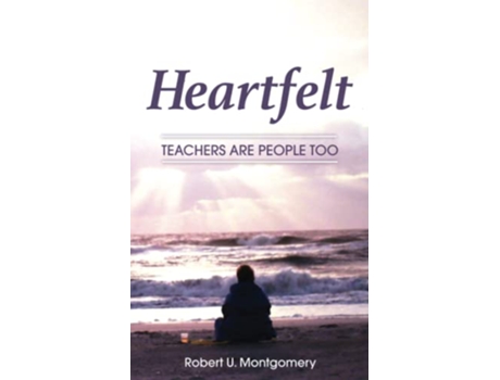 Livro Heartfelt Teachers Are People Too de Robert U Montgomery (Inglês)