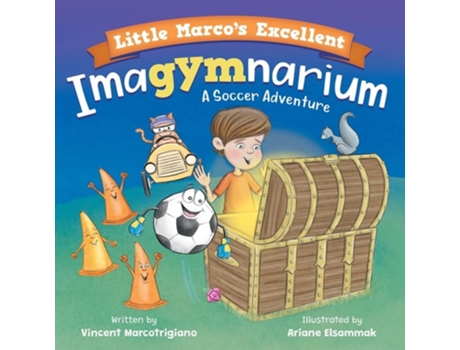 Livro Little Marcos Excellent Imagymnarium Improving Youth Soccer Skills for Kids 4-8 de Vincent Marcotrigiano (Inglês)
