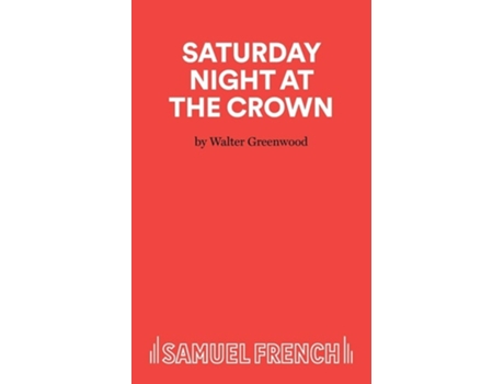 Livro Saturday Night At The Crown de Walter Greenwood (Inglês)