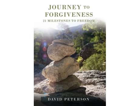 Livro Journey To Forgiveness 21 Milestones To Freedom De David P Peterson (inglês - Capa Dura)
