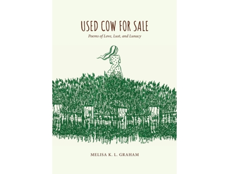 Livro Used Cow for Sale Poems of Love, Lust, and Lunacy de Melisa KL Graham (Inglês)
