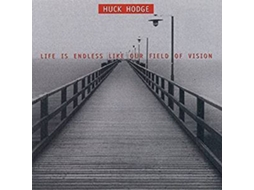 CD Huck Hodge - Life Is Endless Like Our Field Of Vision
