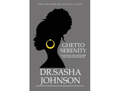 Livro Ghetto Serenity Navigating Lifes Hood Ships with Faith and Fortitude de Dr Sasha Johnson (Inglês)