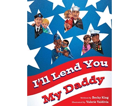 Livro Ill Lend You My Daddy A Deployment Book for Kids Ages 48 de Becky King (Inglês)