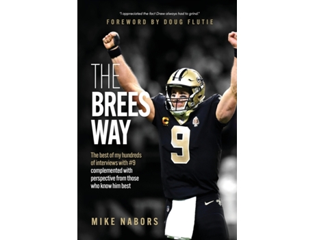 Livro The Brees Way: The best of my hundreds of interviews with #9 complemented with perspective from those who know him best Mike Nabors (Inglês)