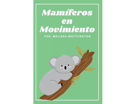 Livro Mamíferos en Movimiento Un libro para primeros lectores de Melissa Whittington (Inglês)