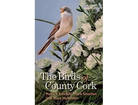 Livro Birds of County Cork de Smiddy, Patrick et al. (Inglês - Capa Dura)