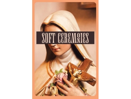 Livro Soft Ceremonies de Joe Koch, Sam Richard et al. (Inglês)