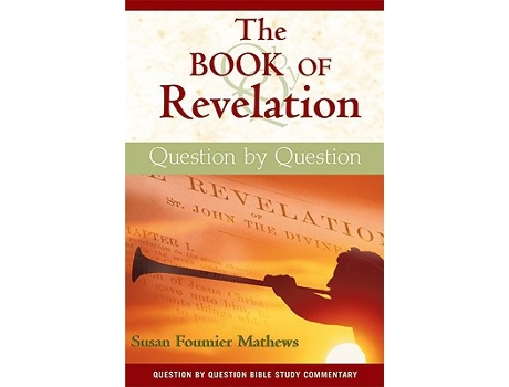Livro The Book of Revelation Question by Question Question by Question Bible Study Commentary de Susan Fournier Mathews (Inglês)