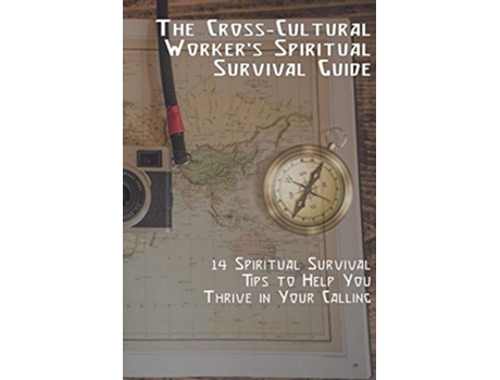 Livro The CrossCultural Workers Spiritual Survival Guide 14 Survival Tips to Help You Thrive in Your Calling de Don Mingo (Inglês)