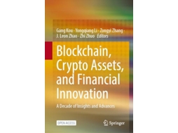 Livro Blockchain, Crypto Assets, And Financial Innovation De Gang Kou, Yongqiang Li Et Al. (inglês - Capa Dura)
