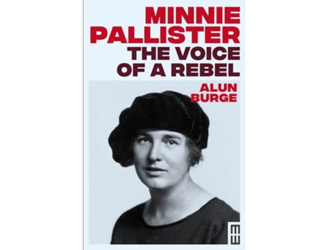 Livro Minnie Pallister The Voice of a Rebel de Alun Burge (Inglês - Capa Dura)