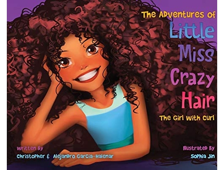 Livro The Adventures of Little Miss Crazy Hair The Girl with Curl de Christopher GarciaHalenar Alejandro GarciaHalenar (Inglês)