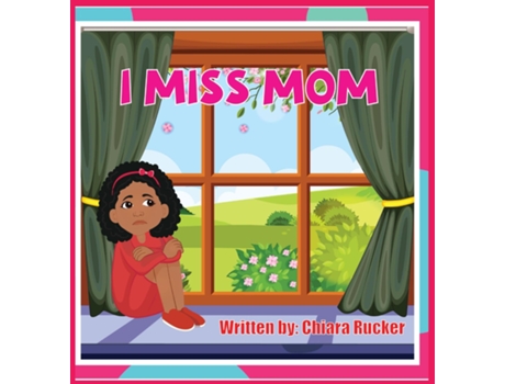 Livro I Miss Mom De Chiara Rucker (inglês)