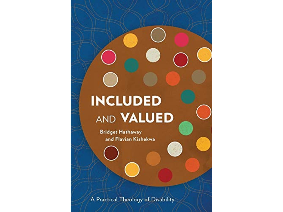 Livro Included and Valued A Practical Theology of Disability de Bridget Hathaway Flavian Kishekwa (Inglês)