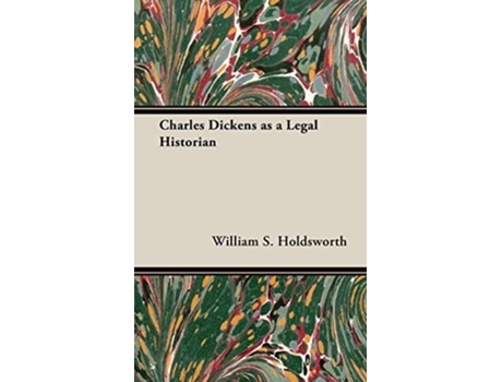 Livro Charles Dickens as a Legal Historian de William S Holdsworth (Inglês)