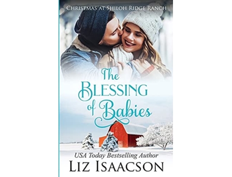 Livro The Blessing Of Babies Glover Family Saga Amp Christian Romance De Liz Isaacson (inglês)