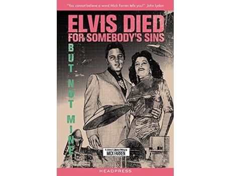 Livro Elvis Died For Somebodys Sins But Not Mine A Lifetimes Collected Writing de Mick Farren (Inglês)