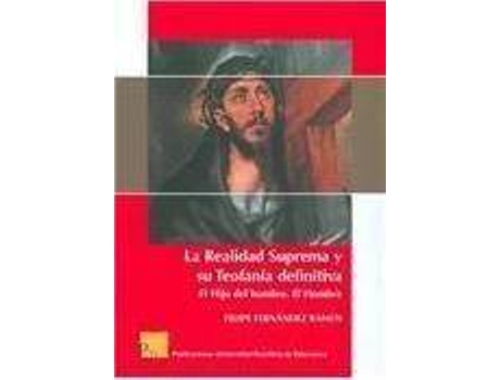 Livro La realidad suprema y su teofania definitiva/ The Supreme Reality and its final theophany : El Hijo Del Hombre/ The Son of God de Felipe Fernandez Ramos (Espanhol)