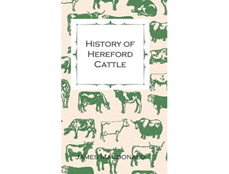 Livro History of Hereford Cattle de James MacDonald (Inglês)