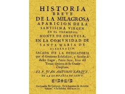 Livro Historia Breve De La Milagrosa Aparición De La Virgen En El Tremedal de Juan Antonio Jarque (Espanhol)