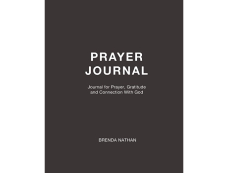 Livro Prayer Journal Journal For Prayer, Gratitude And Connection With God De Brenda Nathan (inglês)