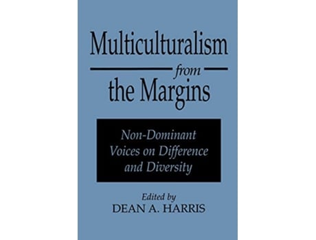 Livro Multiculturalism from the Margins NonDominant Voices on Difference and Diversity de Dean A Harris (Inglês)