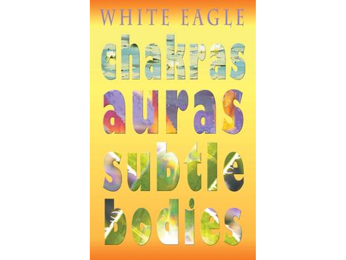 Livro Chakras Auras Subtle Bodies de White Eagle (Inglês)