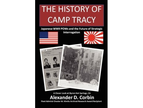Livro The History of Camp Tracy: Japanese WWII POWs and the Future of Strategic Interrogation Alexander Corbin (Inglês)