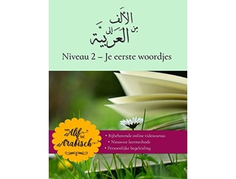 Livro Van Alif tot Arabisch Niveau 2 Je Eerste Woordjes Dutch Edition de Docenten Van Alif Tot Arabisch (Holandês)