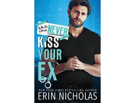Livro Why You Should Never Kiss Your Ex de Erin Nicholas (Inglês)