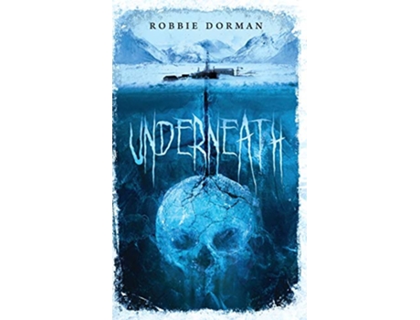 Livro Underneath de Robbie Dorman (Inglês)