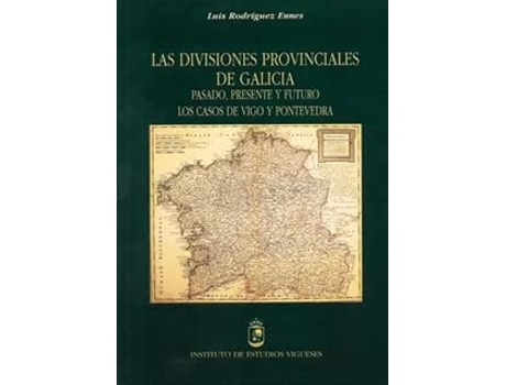 Livro Divisiones Provinciales Galicia Da Editorial Instituto Estudios Vigueses De Luis Rodriguez Ennes (espanhol)