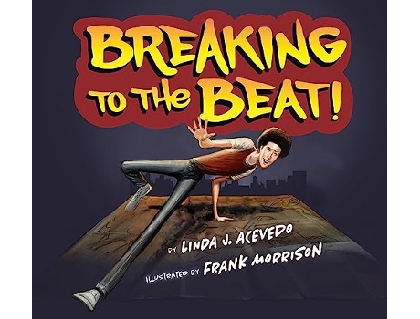 Livro Breaking To The Beat! de Linda J Acevedo (Inglês - Capa Dura)