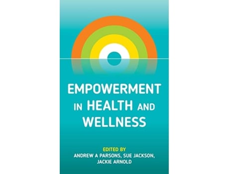 Livro Empowerment in Health and Wellness de Andrew A Parsons, Sue Jackson et al. (Inglês)
