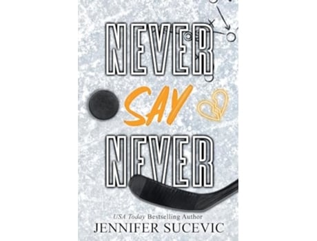 Livro Never Say Never An Enemies-to-Lovers Secret Identity New Adult Sports Romance de Jennifer Sucevic (Inglês)