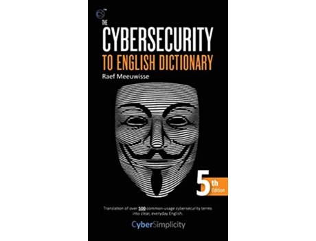 Livro The Cybersecurity to English Dictionary 5th Edition de Raef Meeuwisse (Inglês)