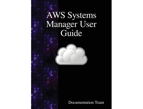 Livro Aws Systems Manager User Guide De Documentation Team (inglês)