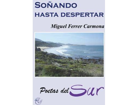 Livro Soñando hasta despertar. de Ferrer Carmona, Miguel (Espanhol)