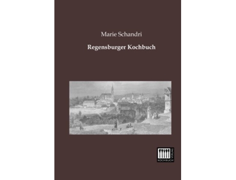 Livro Regensburger Kochbuch German Edition de Marie Schandri (Alemão)