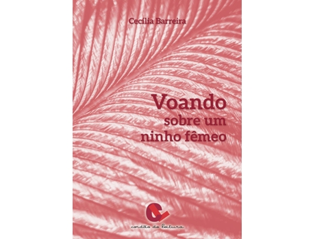 Livro Voando Sobre um Ninho Fêmeo de Cecília Barreira (Português - 2019)