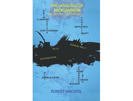 Livro The Language of Backgammon A Players Dictionary de Robert H Wachtel (Inglês)