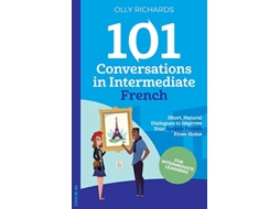Livro 101 Conversations in Intermediate French French Edition de Olly Richards (Francês)