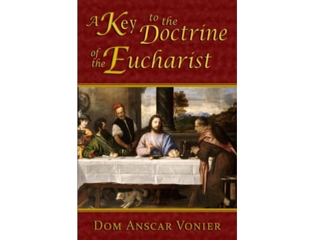 Livro A Key to the Doctrine of the Eucharist Dom Anscar Vonier (Inglês)