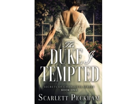 Livro The Duke I Tempted De Scarlett Peckham (inglês)