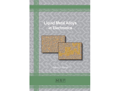 Livro Liquid Metal Alloys In Electronics De David Fisher (inglês)