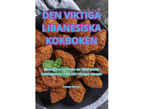 Livro DEN VIKTIGA LIBANESISKA KOKBOKEN de Tommy Hassan (Inglês)